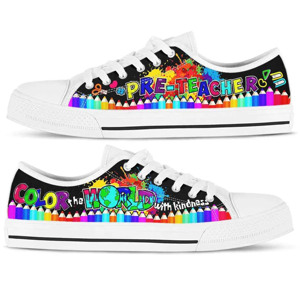 Pre-K Teacher Color The World With Kindness Low Top Shoes, Teacher Shoes, Low Top Sneakers